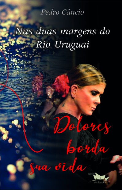 Nas duas margens do rio Uruguai Dolores borda sua vida